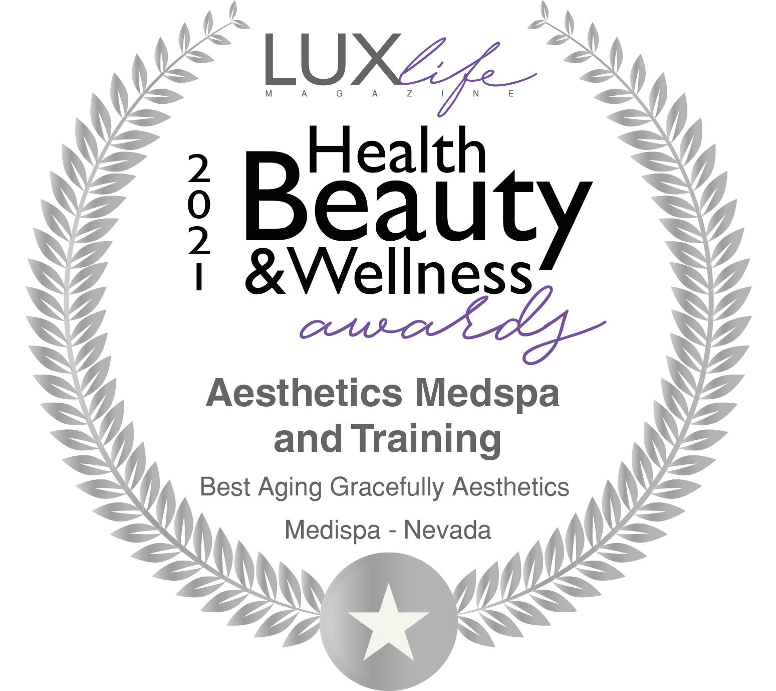 Lux Life Magazine 2021 Health Beauty & Wellness award badge for Aesthetics MedSpa and Training, Best Aging Gracefully Aesthetics, Medispa - Nevada, with a silver laurel design. Located in Reno, this premier aesthetics med spa continues to set the standard for excellence.